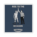Underdog - Rise to the Occasion Square Sticker