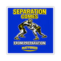Grind - Separation Comes From Preparation Square Sticker