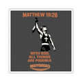 FaithForged - Matthew 19:26 Square Sticker