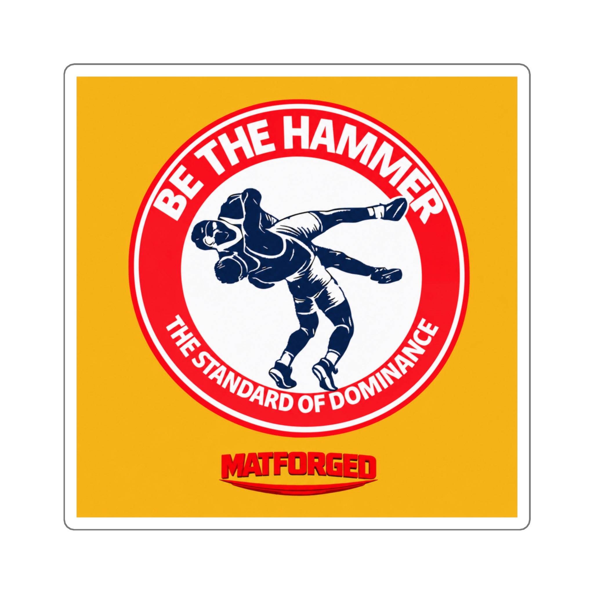 Wrestling Culture- Be The Hammer Square Sticker