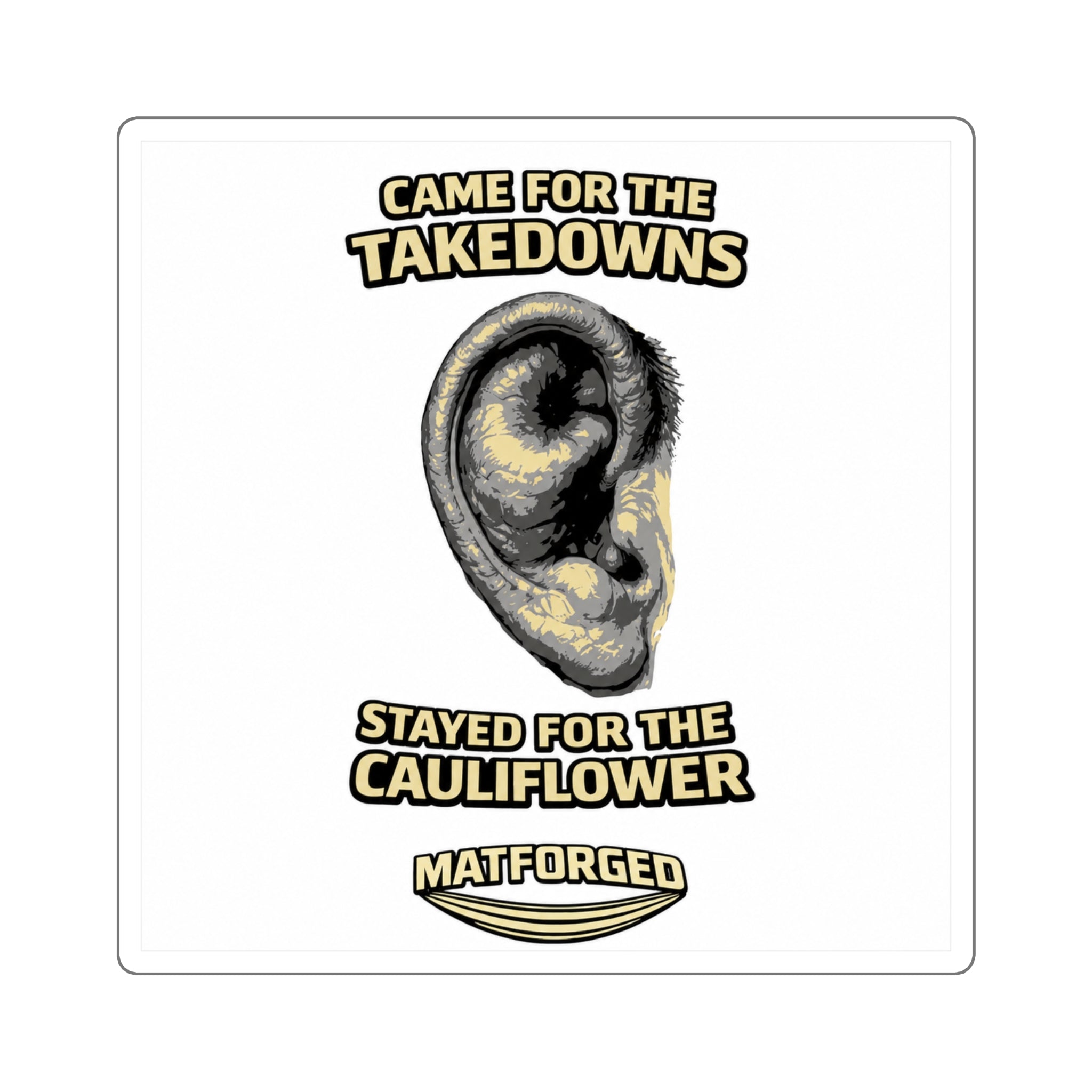 Cauliflower - Came for the Takedowns Stayed for the Cauliflower Square Sticker