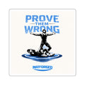 Underdog - Prove Them Wrong Square Sticker